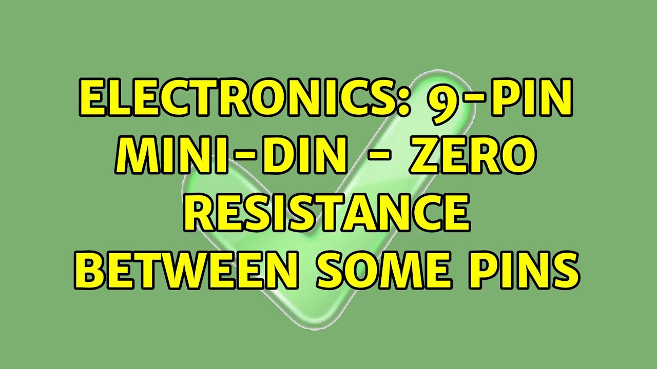 Electronics: 9-pin mini-DIN - zero resistance between some pins (3 Solutions!!)