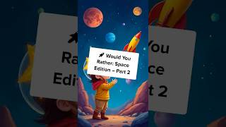 Would You Rather: Space Edition for Kids! Galactic Fun