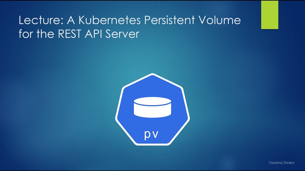 18. A Kubernetes Persistent Volume for the REST API Server - YouTube