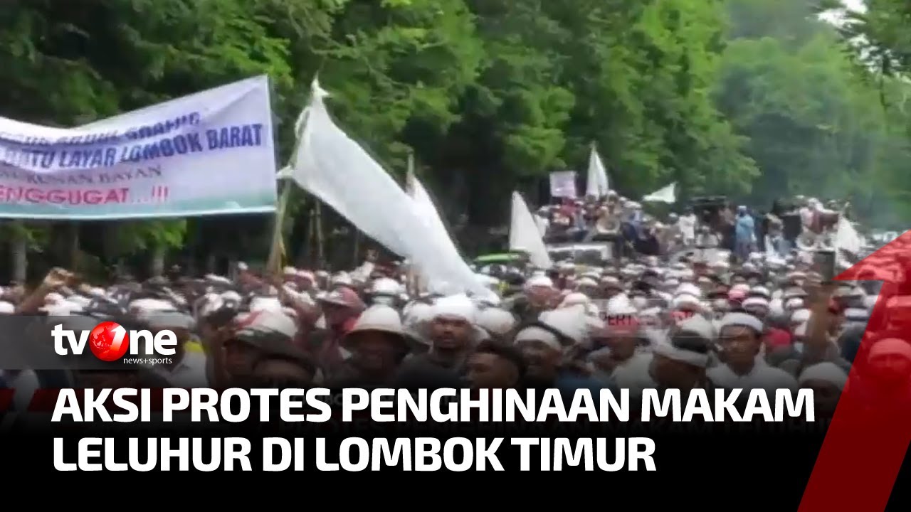Protes Penghinaan Makam Leluhur di Lombok Timur, Massa Berkumpul di Depan Kantor Bupati | tvOne