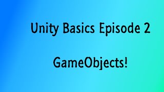 Unity Basics: GameObjects and Recommendations