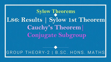 L86 | Results Sylow First Theorem | p SSG | Maximal p SG | Sylow Theorems | Group Theory | B Sc Math