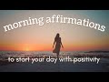 Positive morning affirmations to start your day guided meditation