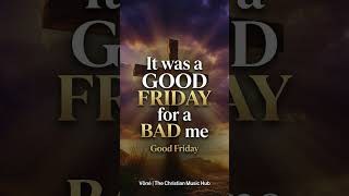 Good Friday For A Bad Me 🙏🏾 #GoodFriday #GospelMusic