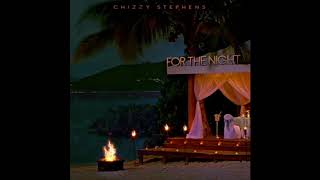 Chizzy Stephens - For The Night