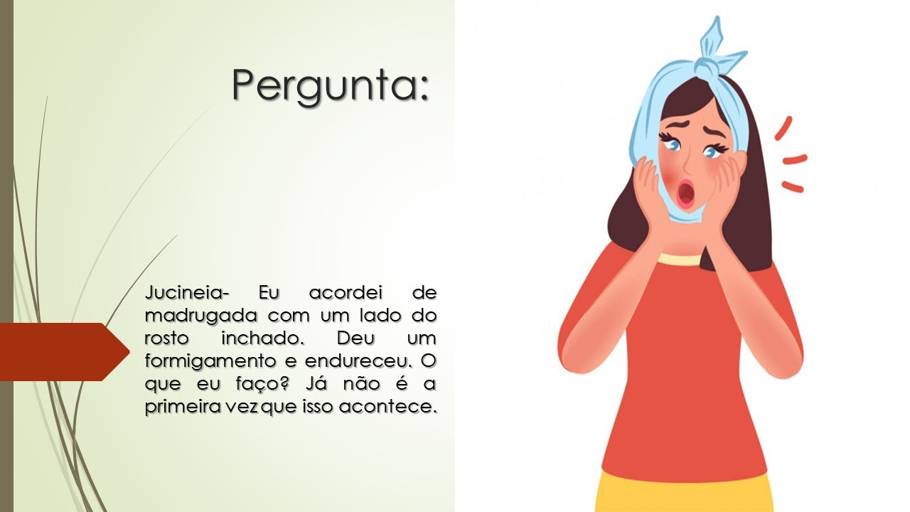 Acordei com um lado do rosto inchado | Deu um formigamento e endureceu ...