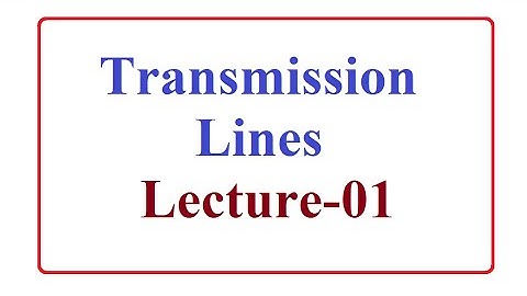 Transmission Lines-Lecture-01