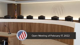 Open Meeting of February 17, 2022