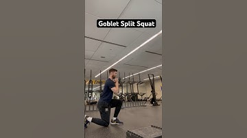 Goblet Split Squat