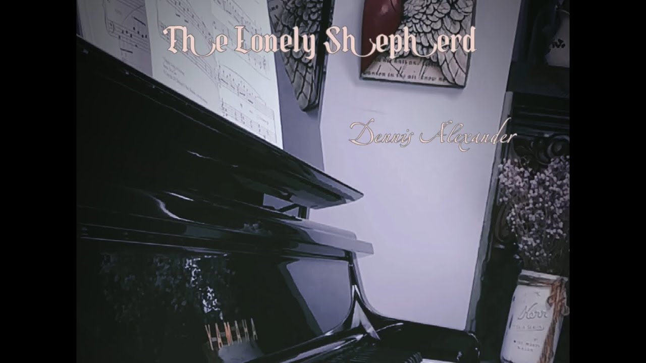 The lonely shepherd-By Dennis Alexander-RCM level 2 Piano Etudes