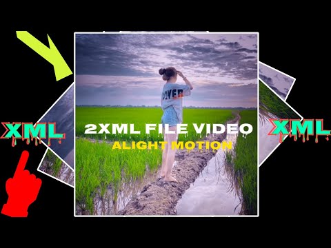 XML2 file 📂 alight motion video XML file