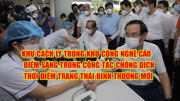 KHU CÁCH LY TRONG "KHU CÔNG NGHỆ CAO" ĐIỂM SÁNG TRONG CÔNG TÁC CHỐNG DỊCH