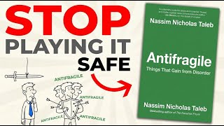 Antifragile: Why Your Safe Life Is the Most Dangerous (Nassim Taleb)