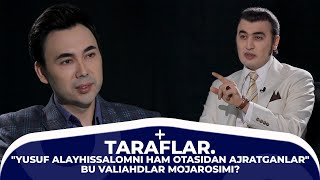 Shohjaxon Jo'rayev - "Yusuf alayhissalomni ham otasidan ajratganlar". Bu valiahdlar mojarosimi?