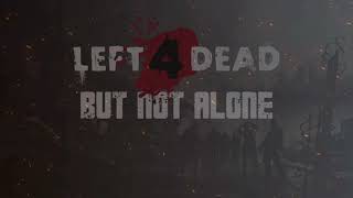 Left 4 Dead But Not Alone