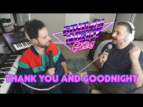 Friday Night Greg | Thank You and Goodnight with Grant Gordon