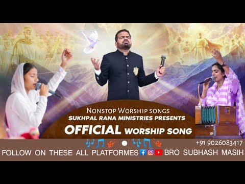 OFFICIAL WORSHIP SONG  Nonstop Worship songs  SUKHPAL RANA MINISTRIES