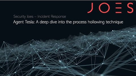 Agent Tesla & Process Hollowing Technique \ Joao Andrade