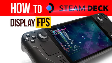 How to display fps on steam deck?