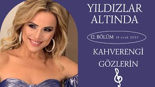 Ayşen Birgör | Kahverengi Gözlerin | Yıldızlar Altında 18 Ocak 2023 #YıldızlarAltında Resimi