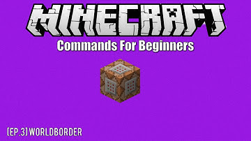 Minecraft Commands for Beginners [Ep.3] /Worldborder