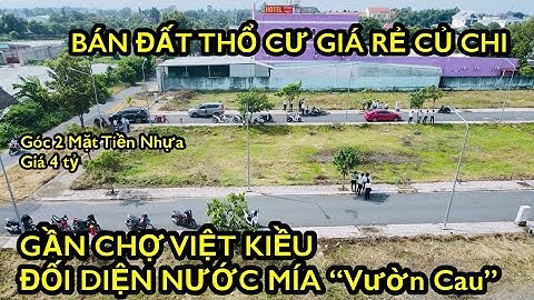 Bán Đất Thổ Cư Ngay Chợ Việt Kiều Huyện Củ Chi. Góc 2 Mặt Tiền Đường Nhựa. Đã Có Sổ Hồng Riêng.
