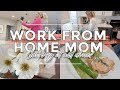 WORK FROM HOME MOM ROUTINE / CLEANING MOTIVATION / TYPICALLY KATIE