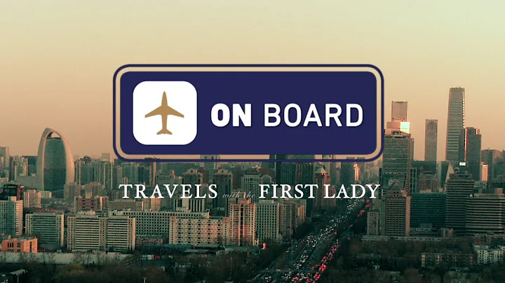 On Board: Travels with the First Lady in China, Beijing - DayDayNews