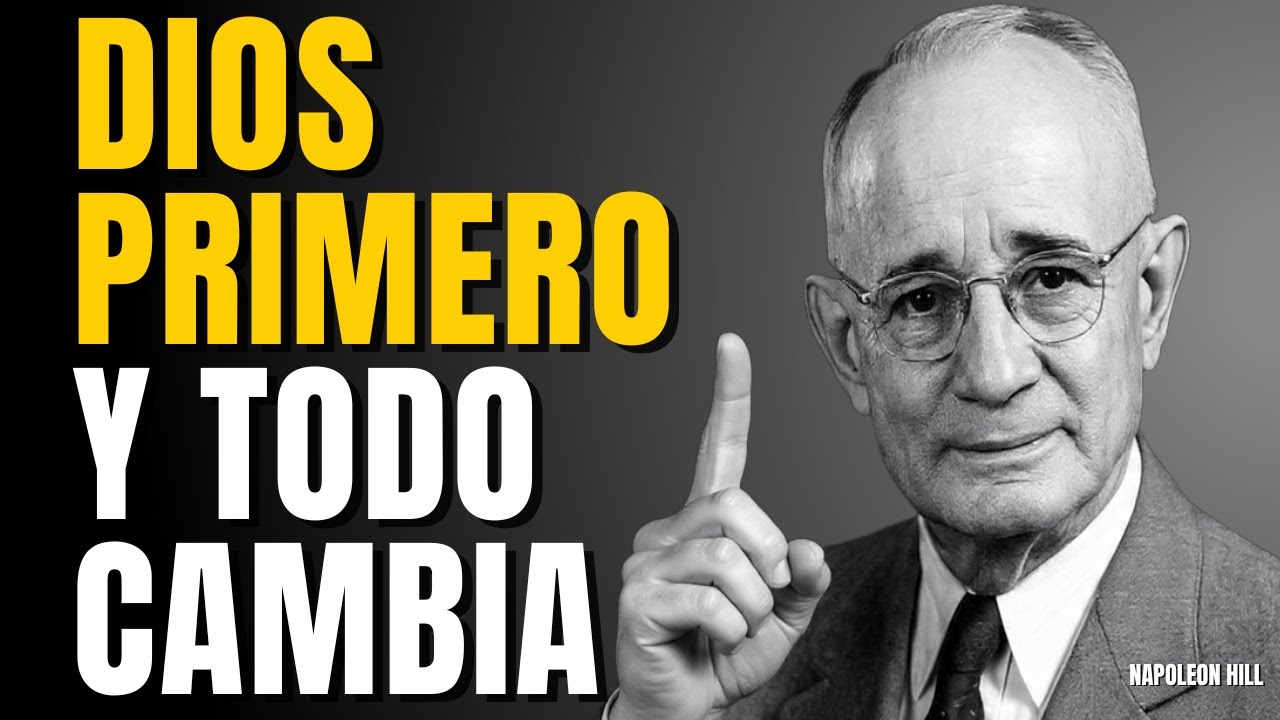 PONER A DIOS PRIMERO: EL PRINCIPIO QUE TRANSFORMA LA VIDA | NAPOLEON HILL