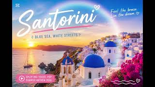 Santorini 🌅 | Blue Sea, White Streets | Relaxing Summer Travel Pop 2026