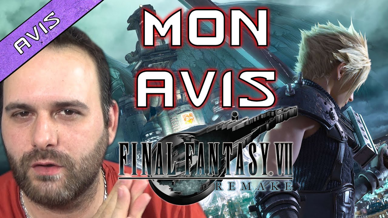 LA CLAQUE ! MON AVIS DÉFINITIF SUR FINAL FANTASY VII REMAKE ( SANS SPOIL )