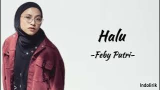 Feby Putri - Halu | Lirik Lagu