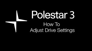 Polestar 3 – How to Adjust the Drive Settings | Polestar San Jose