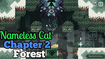 Nameless Cat Chapter 2 Forest Complete Level 1-2-3-4-5-6-7-8-9-10-11-12-13-14-15 Walkthrough