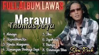 Thomas Arya - Merayu, Kepedihan Ku, Rindu Manjamu, Kenangan Berbagi Sepi || Album Terpopuler