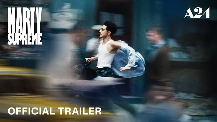 Marty Supreme | Official Trailer HD | A24