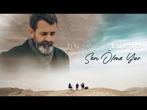 Sen Ölme Yar (Hüseyin Turan) Video Klip - 2020