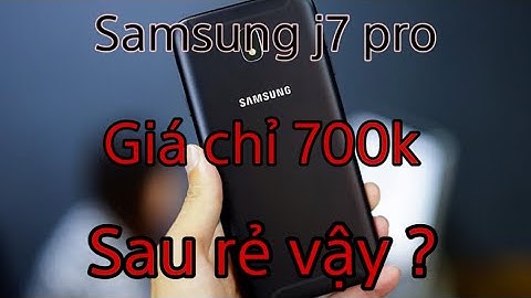 So sánh giá bán samsung j7 pro năm 2024