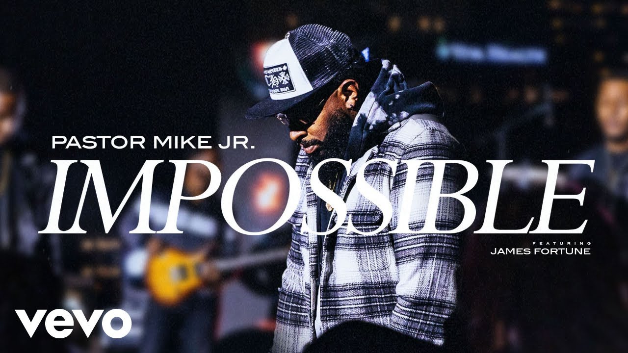 Pastor Mike Jr. - Impossible (Official Video) ft. James Fortune Pastor Mike Jr. - Impossible (Official Video) ft. James Fortune