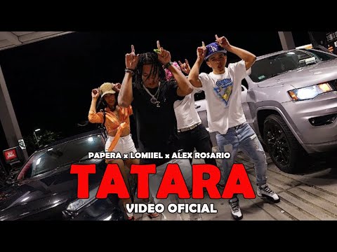 PAPERA - TATARA ft Lomiiel, Alex Rosario ( Video Oficial )