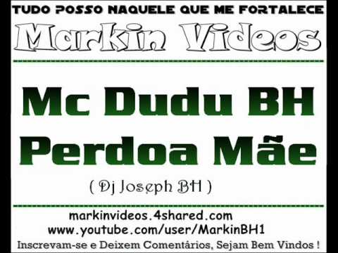 Mc Dudu BH - Perdoa Me ( Dj Joseph BH )