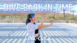 【aiRis】 Dive Back In Time - LINK CLICK - 时光代理人【Dance Cover】