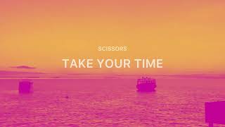 Scissors - Take Your Time