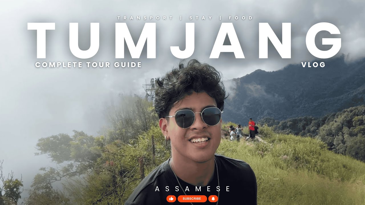 Tumjang peak:Assamese  full guide vlog:Part 1