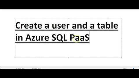 Azure-70-533-Video-34-Create a user and a table in Azure SQL PaaS