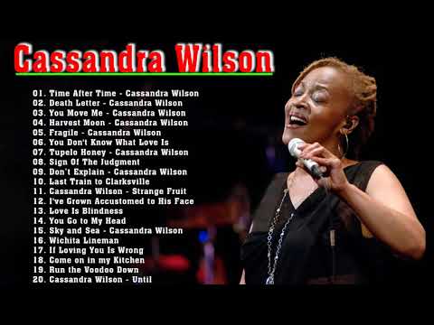 Cassandra Wilson Greatest Hits Album   Cassandra Wilson Best Songs Playlist 2021