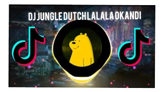 DJ jungle Dutch lalala okandi terbaru 2021 ll DJ viral TIKTOK terbaru 2021