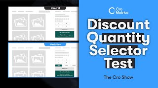 The Discount Quantity Selector Test - The Cro Show #039