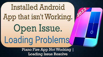 How to Fix an Installed Android Piano Fire App that isn