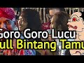 full Goro Goro - Bagong lucu - alm Ki Seno Nugroho - bertabur bintang tamu